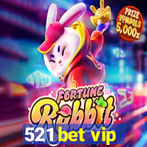 521 bet vip